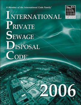 2006 International Private Sewage Disposal Code International Code Council