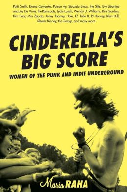 Cinderella's Big Score: The History of Women in Punk Rock