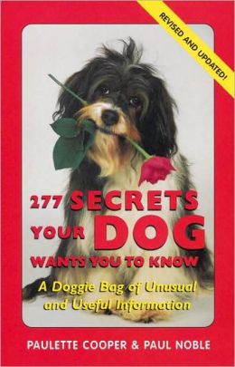 277 Secrets Your Dog Wants You to Know