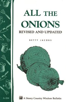 All the Onions: A Storey Country Wisdom Bulletin