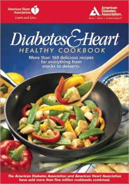 Diabetes and Heart Healthy Cookbook American Diabetes Association and American Heart Association