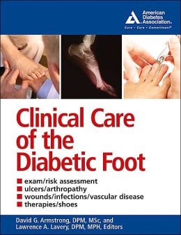 Clinical Care of the Diabetic Foot David Armstrong and Lawrence Lavery