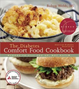 The American Diabetes Association Diabetes Comfort Food Cookbook Robyn Webb