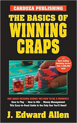 The Basics of Winning Craps J. Edward Allen