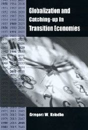 Globalization and Catching-Up in Transition Economies Grzegorz W. Kolodko