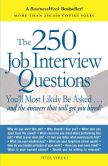 Book Cover Image. Title: The 250 Job Interview Questions:  You'll Most Likely Be Asked...and the Answers That Will Get You Hired!, Author: Peter Veruki