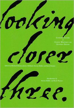 Looking Closer 3: Classic Writings on Graphic Design (Bk. 3) Michael Bierut, Jessica Helfand and Steven Heller