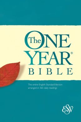 The One Year Bible: The entire English Standard Version arranged in 365 daily readings ESV Bibles