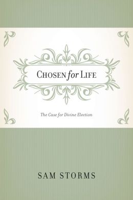Chosen for Life: The Case for Divine Election