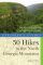 Explorer's Guide 50 Hikes in the North Georgia Mountains: Walks, Hikes & Backpacking Trips from Lookout Mountain to the Blue Ridge to the Chattooga River