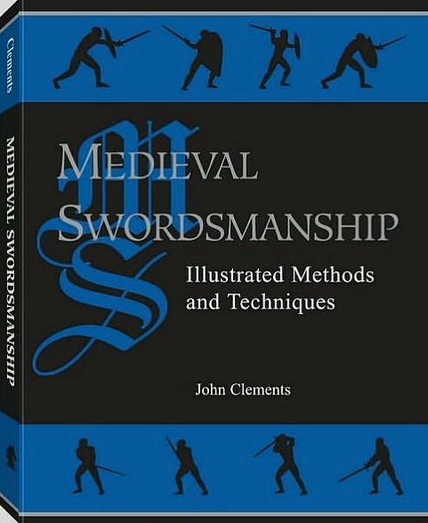 Medieval Swordsmanship: Illustrated Methods And Techniques