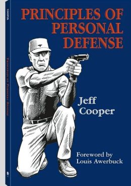 Principles of Personal Defense Jeff Cooper and Louis Awerbuck