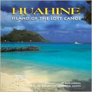 Huahine: Island of the Lost Canoe