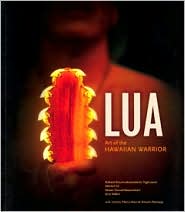 Lua: Art of the Hawaiian Warrior