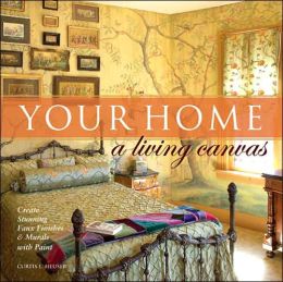 Your Home A Living Canvas: Create Fabulous Faux Finishes and Amazing Murals with Paint