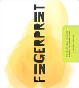 Fingerprint: The Art of Using Hand-Made Elements in Graphic Design Chen Design Associates and Michael Mabry