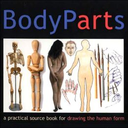 Body Parts: A Practical Guide for Artists