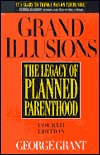 Grand Illusions: The Legacy of Planned Parenthood
