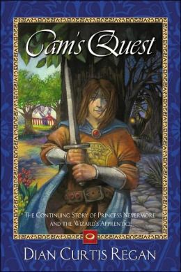 Cam's Quest: The Continuing Story of Princess Nevermore and the Wizard's Apprentice