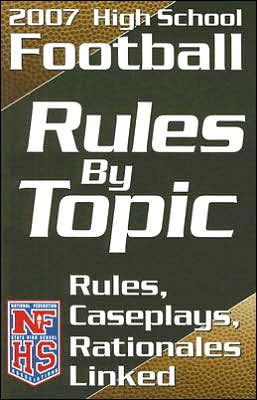 High School Football Rules Topic: Rules, Caseplays, Rationales Linked