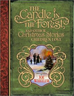 The Candle in the Forest: And Other Christmas Stories Children Love Joe L. Wheeler