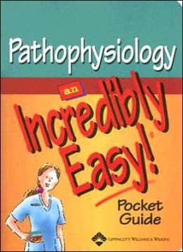 Pathophysiology: An Incredibly Easy! Pocket Guide