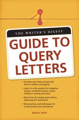 The Writer's Digest Guide To Query Letters Wendy Burt-Thomas
