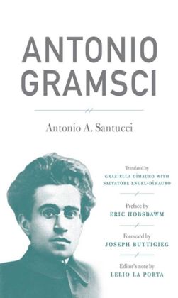 Antonio Gramsci Antonio Santucci, Lelio La Porta, Eric Hobsbawm and Joseph Buttigieg