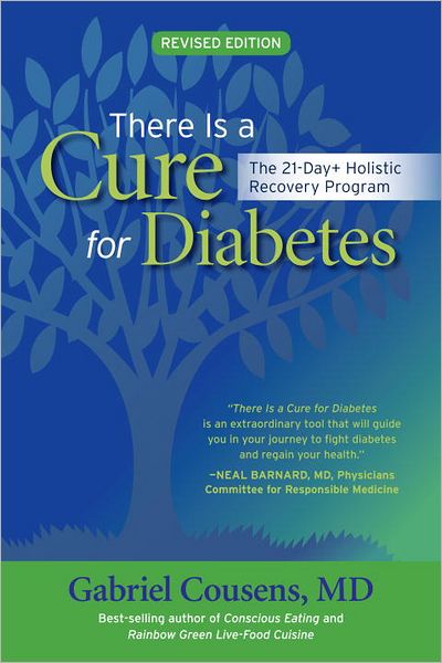 There Is a Cure for Diabetes, Revised Edition: The 21-Day+ Holistic Recovery Program