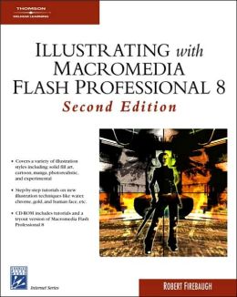 Illustrating With Macromedia Flash™ MX 2004 (Internet Series) Robert Firebaugh
