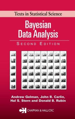 Bayesian Data Analysis (Texts in Statistical Science Series)