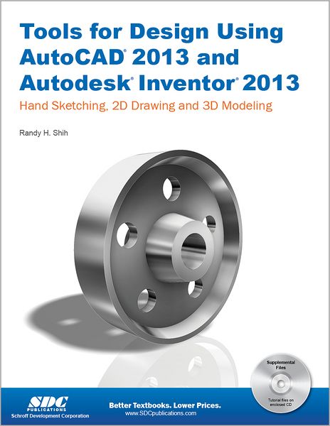 Tools for Design Using AutoCAD 2013 and Autodesk Inventor 2013