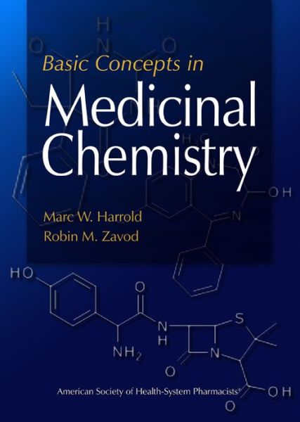 Free book internet download Basic Concepts in Medicinal Chemistry 9781585282661 by Mark W. Harrold, Robin M. Zavod