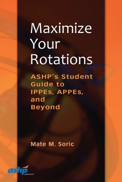 Maximize Your Rotations: ASHP's Guide to IPPEs, APPEs, and Beyond