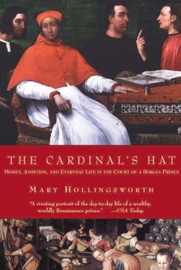 Cardinal's Hat: Money, Ambition, and Housekeeping in a Renaissance Court