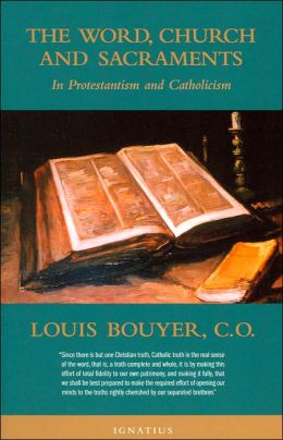 The Word, Church and Sacraments: In Protestantism and Catholicism