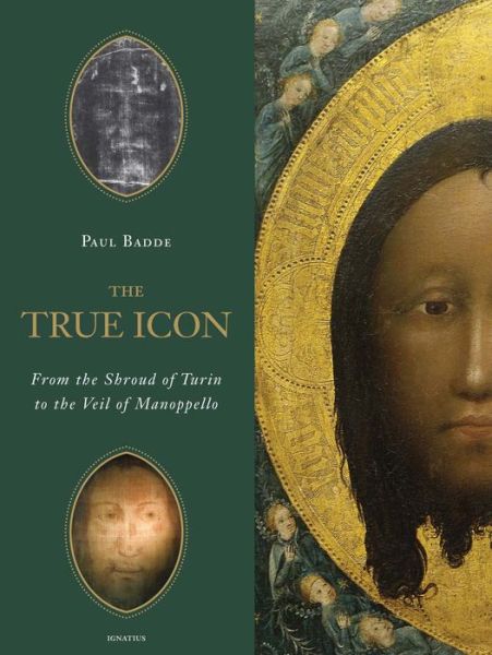 Ibooks free download The True Icon: From the Shroud of Turin to the Veil of Manoppello 9781586175917 (English Edition) 