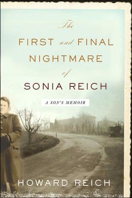 The First and Final Nightmare of Sonia Reich: A Son's Memoir