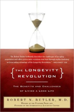 The Longevity Revolution: The Benefits and Challenges of Living a Long Life