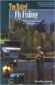 Top Rated Fly Fishing: Salt and Freshwaters in North America