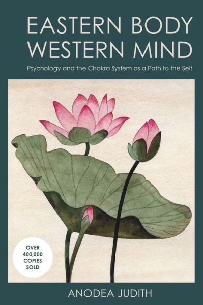 Free ebook downloads for nook color Eastern Body, Western Mind: Psychology and the Chakra System as a Path to the Self (English literature) 9781587612251