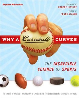 Why a Curveball Curves: The Incredible Science of Sports