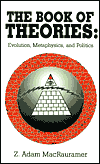The Book of Theories: Evolution, Metaphysics and Politics