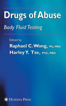 Drugs of abuse: body fluid testing Harley Y. Tse., Raphael C. Wong