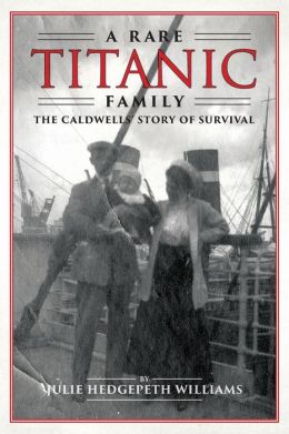 A Rare Titanic Family: How the Caldwells Survived the Sinking and Traveled the World