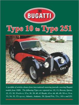 Bugatti Type 10 to Type 251 (Brooklands Road Test Portfolio) Compiled