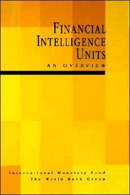 Financial Intelligence Units: An Overview. Louis Forget and Vida Seme Hocevar