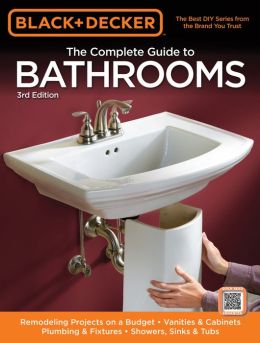 Bathrooms: Remodeling on a Budget - Vanities and Cabinets - Plumbing and Fixtures - Showers, Sinks and Tubs