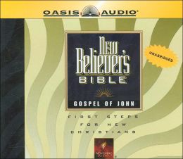 The New Believer's Bible: The Gospel of John