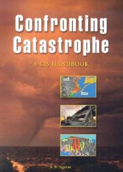 Confronting Catastrophe: A GIS Handbook